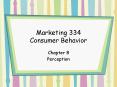 Marketing 334 Consumer Behavior PowerPoint PPT Presentation