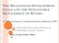 The Millennium Development Goals and the Sustainable Management of Rivers PowerPoint PPT Presentation