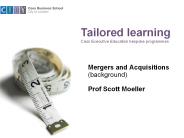Mergers and Acquisitions (background) Prof Scott Moeller