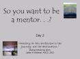 So you want to be a mentor. . .? PowerPoint PPT Presentation