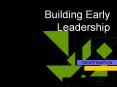 Building Early Leadership PowerPoint PPT Presentation