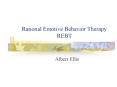 Rational Emotive Behavior Therapy REBT PowerPoint PPT Presentation