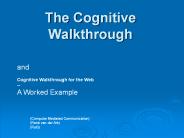 The Cognitive Walkthrough PowerPoint PPT Presentation