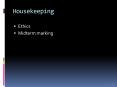 Housekeeping PowerPoint PPT Presentation