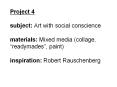 Project 4 subject: Art with social conscience  materials: Mixed media (collage,  PowerPoint PPT Presentation