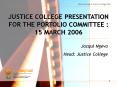 JUSTICE COLLEGE PRESENTATION FOR THE PORTOLIO COMMITTEE : 15 MARCH 2006 PowerPoint PPT Presentation