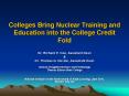 Colleges Bring Nuclear Training and Education into the College Credit Fold PowerPoint PPT Presentation