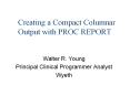 Creating a Compact Columnar Output with PROC REPORT PowerPoint PPT Presentation