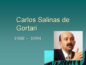 Carlos Salinas de Gortari