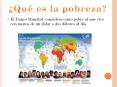 El Banco Mundial considera como pobre al que vive con menos de un d PowerPoint PPT Presentation