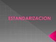 ESTANDARIZACION PowerPoint PPT Presentation