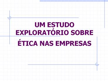 UM ESTUDO EXPLORAT