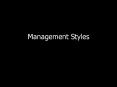Management Styles PowerPoint PPT Presentation