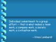 Individual commitment to a group effort -- that is what makes a team work, a company work, a society work, a civilization work. PowerPoint PPT Presentation