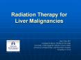 Radiation Therapy for Liver Malignancies PowerPoint PPT Presentation