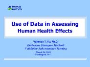 Use of Data in Assessing Human Health Effects