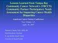 Lessons Learned from Tampa Bay Community Cancer Network's (TBCCN) Community Partner Participatory Needs Assessment for Impacting Cancer Health Disparities PowerPoint PPT Presentation