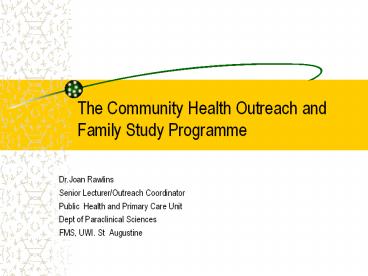 The Community Health Outreach and Family Study Programme