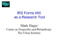 IRS Forms 990 as a Research Tool  Mark Hager Center on Nonprofits and Philanthropy The Urban Institute PowerPoint PPT Presentation