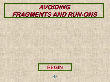 Avoiding Fragments  and Run-Ons