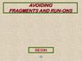 Avoiding Fragments  and Run-Ons PowerPoint PPT Presentation