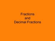 Fractions and Decimal Fractions