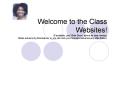 Welcome to the Class Websites! (If available, use  PowerPoint PPT Presentation