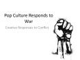 Pop Culture Responds to War PowerPoint PPT Presentation