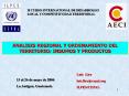 ANALISIS REGIONAL Y ORDENAMIENTO DEL TERRITORIO: INSUMOS Y PRODUCTOS PowerPoint PPT Presentation