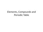 Elements, Compounds and Periodic Table