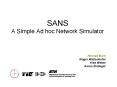 SANS A Simple Ad hoc Network Simulator PowerPoint PPT Presentation