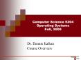 Computer Science 5204 Operating Systems Fall, 2009 PowerPoint PPT Presentation