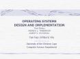 OPERATING SYSTEMS DESIGN AND IMPLEMENTATION Third Edition ANDREW S. TANENBAUM ALBERT S. WOODHULL PowerPoint PPT Presentation