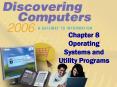 Chapter 8 Operating Systems and Utility Programs PowerPoint PPT Presentation