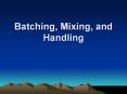 Batching, Mixing, and Handling PowerPoint PPT Presentation
