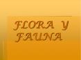 FLORA Y   FAUNA PowerPoint PPT Presentation
