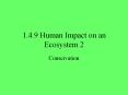 1.4.9 Human Impact on an Ecosystem 2 PowerPoint PPT Presentation