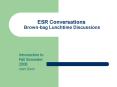 ESR Conversations Brown-bag Lunchtime Discussions PowerPoint PPT Presentation