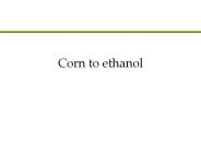 Corn to ethanol