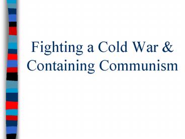 Fighting a Cold War