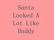 Santa Looked A Lot Like Daddy