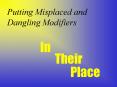 Putting Misplaced and Dangling Modifiers PowerPoint PPT Presentation