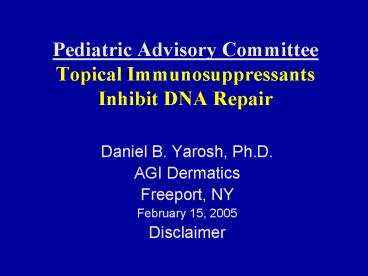 Pediatric Advisory Committee Topical Immunosuppressants Inhibit DNA Repair