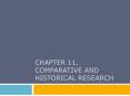 CHAPTER 11, COMPARATIVE AND HISTORICAL RESEARCH PowerPoint PPT Presentation