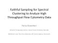 Faithful Sampling for Spectral Clustering to Analyze High Throughput Flow Cytometry Data PowerPoint PPT Presentation
