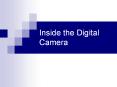 Inside the Digital Camera PowerPoint PPT Presentation