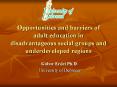 Opportunities and barriers of adult education in disadvantageous social groups and underdeveloped regions PowerPoint PPT Presentation