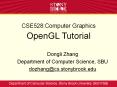 CSE528:Computer Graphics OpenGL Tutorial PowerPoint PPT Presentation
