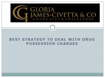 Best Strategy to Deal With Drug Possession Charges
