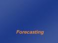 Forecasting PowerPoint PPT Presentation